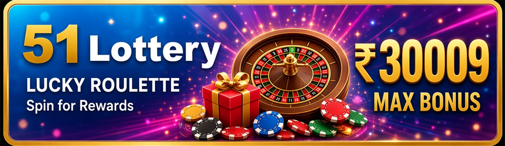 Lucky Roulette / Spin for Rewards / ₹30009 MAX BONUS